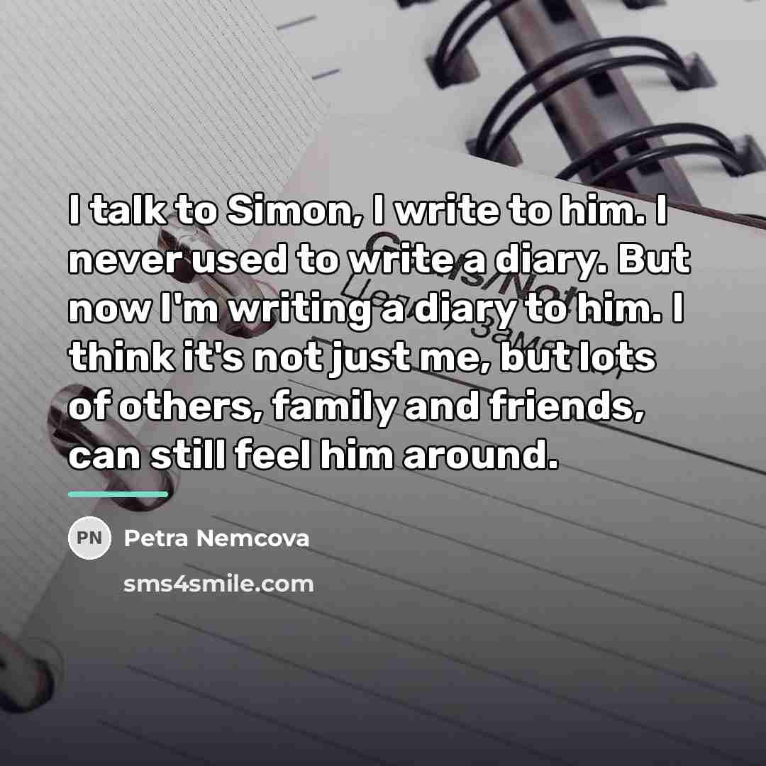 “I talk to Simon, I write to him. I never…” quote by Petra Nemcova
