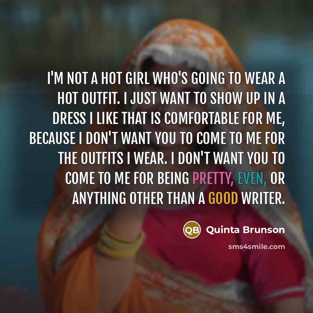 “I'm not a hot girl who's going to wear a…” quote by Quinta Brunson