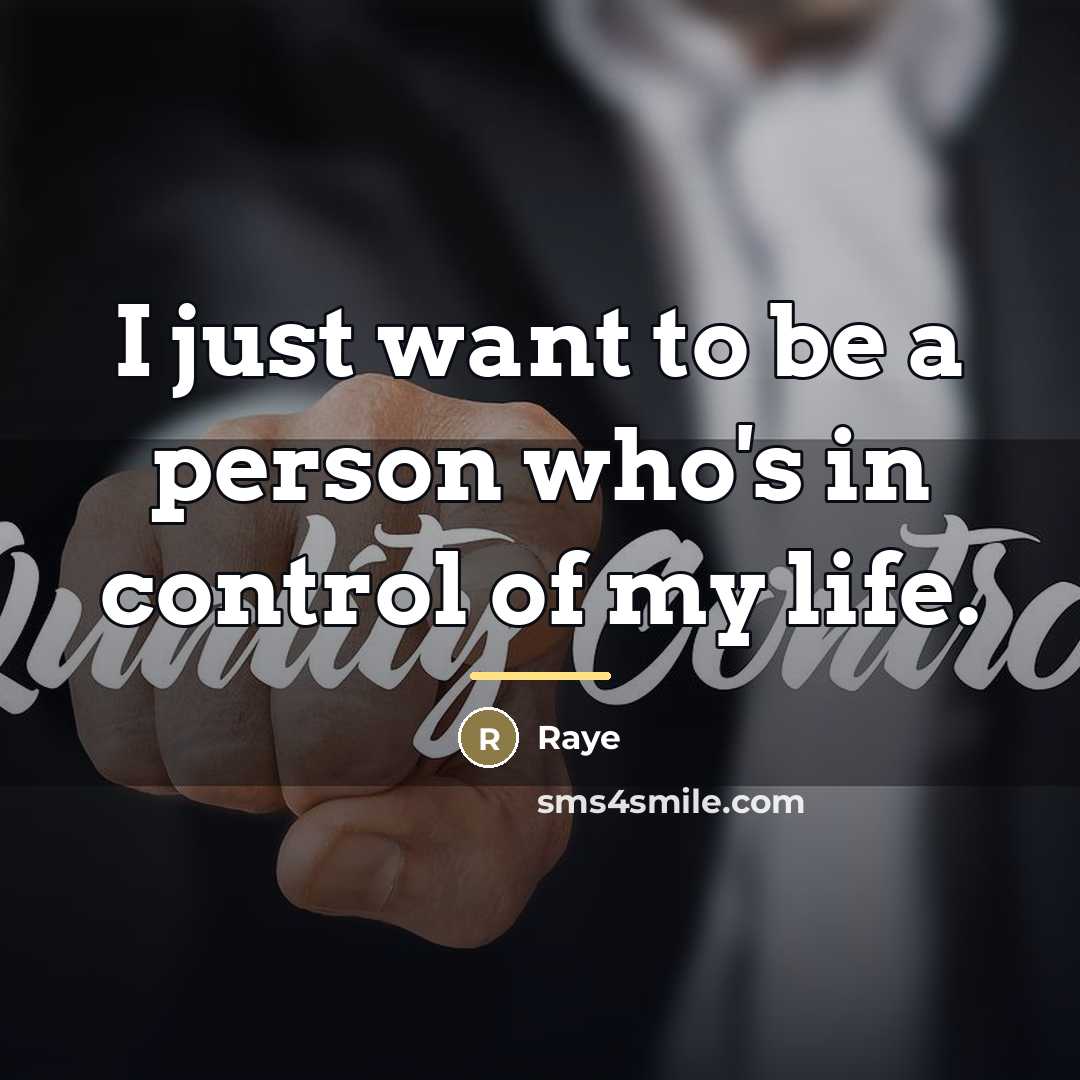 “I just want to be a person who's in control…” quote by Raye