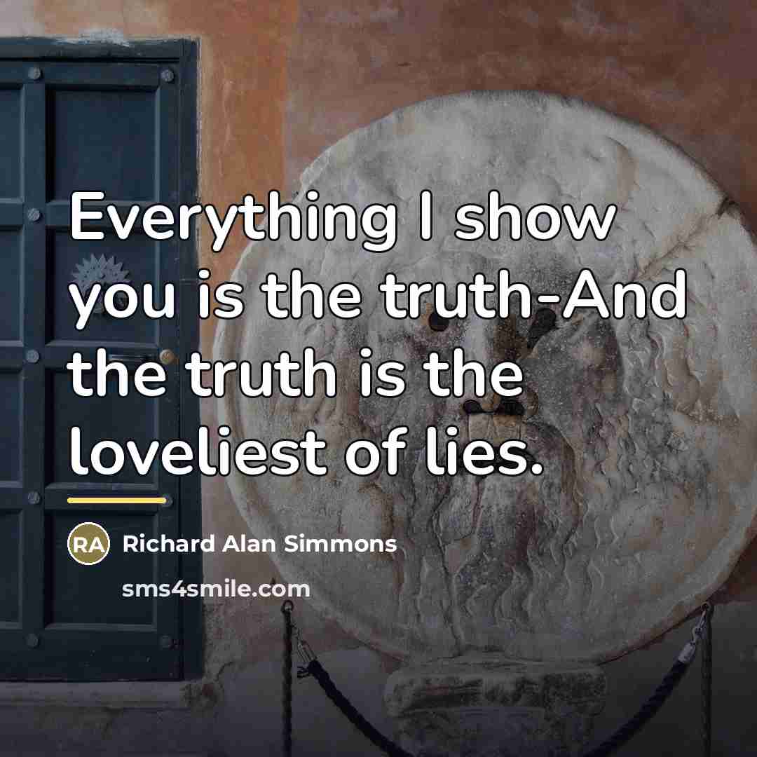 “Everything I show you is the truth-And the truth is…” quote by Richard Alan Simmons