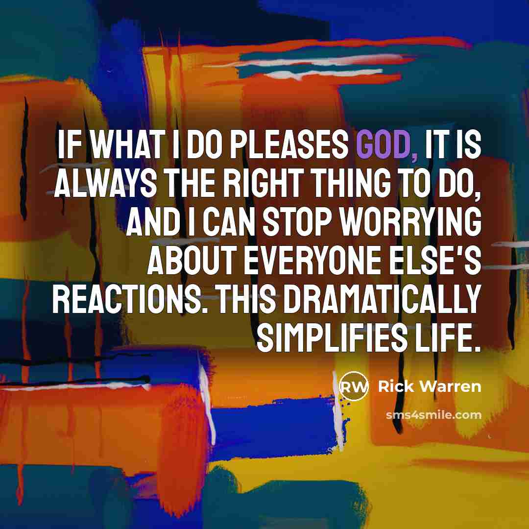 “If what I do pleases God, it is always the…” quote by Rick Warren