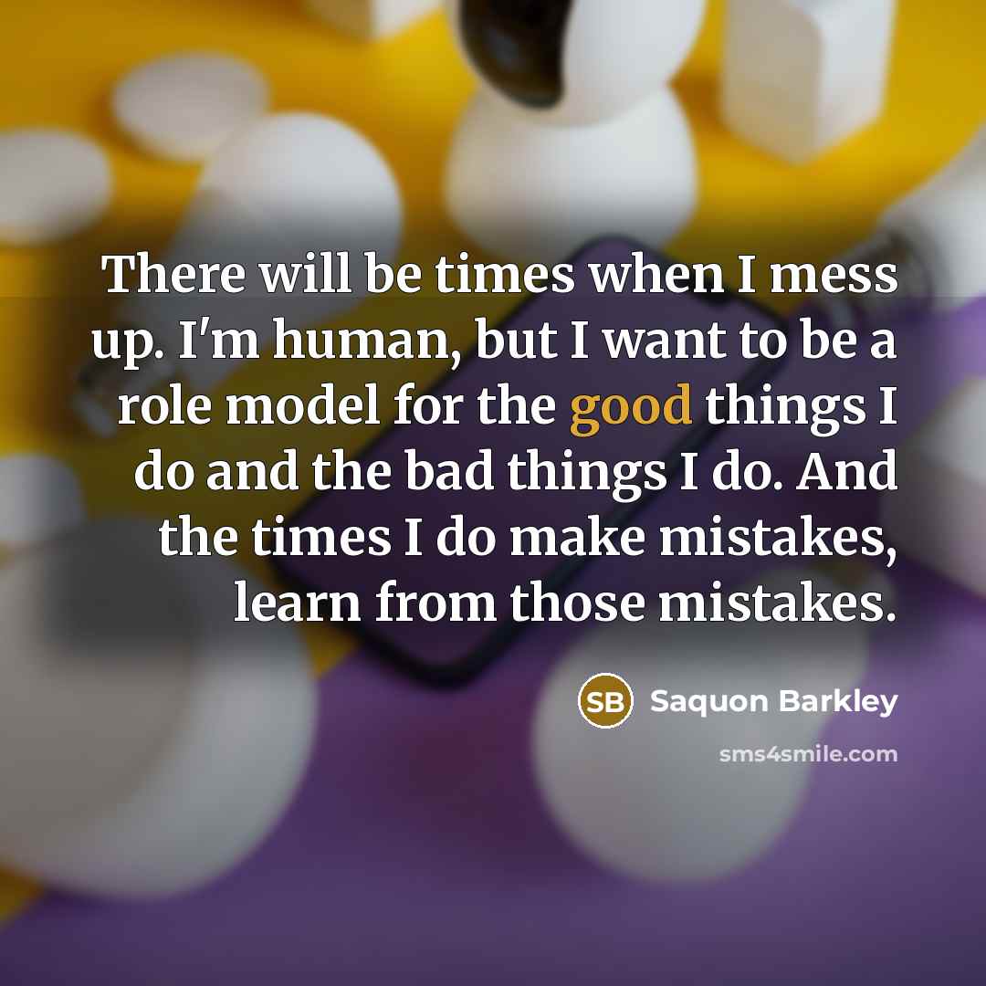 “There will be times when I mess up. I'm human,…” quote by Saquon Barkley