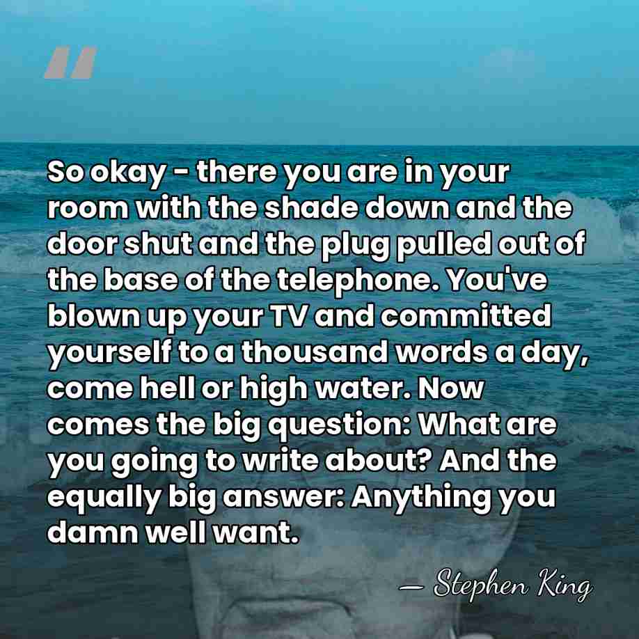 So okay - there you are in your room with the shade&hellip; - Stephen King
