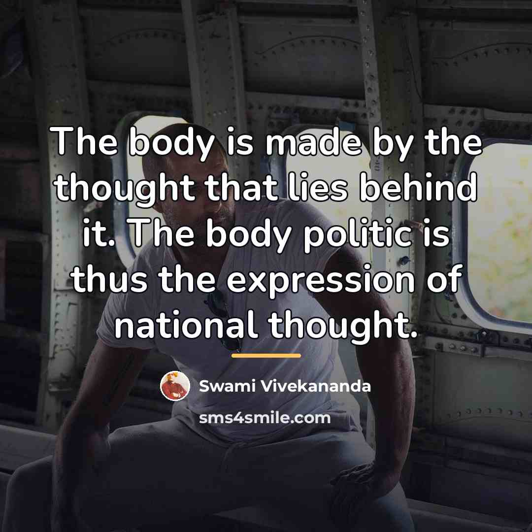 “The body is made by the thought that lies behind…” quote by Swami Vivekananda