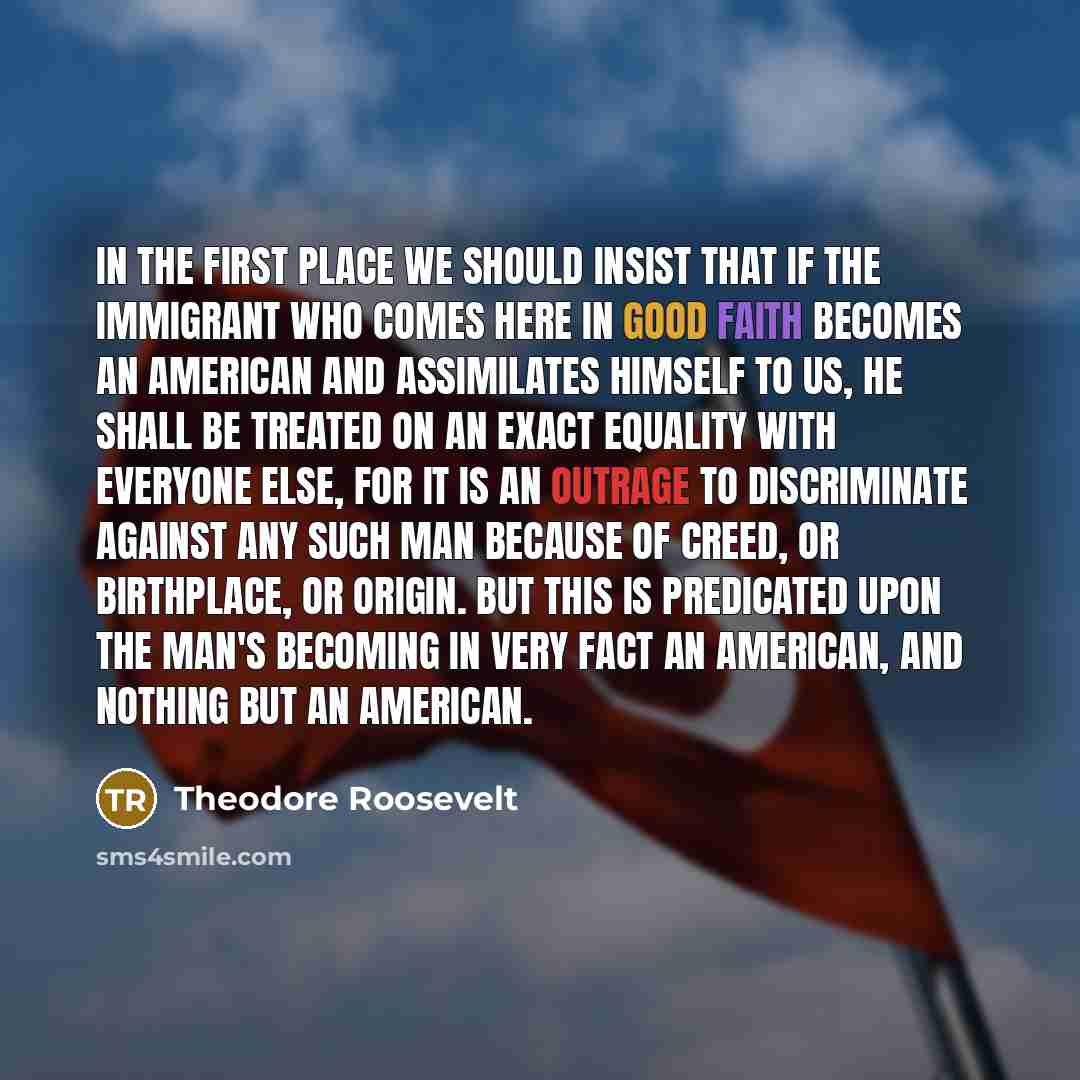 “In the first place we should insist that if the…” quote by Theodore Roosevelt