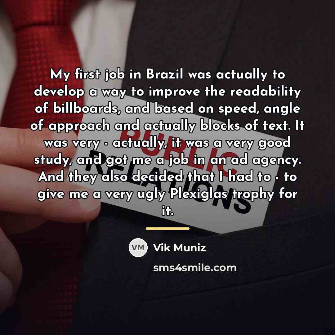 “My first job in Brazil was actually to develop a…” quote by Vik Muniz