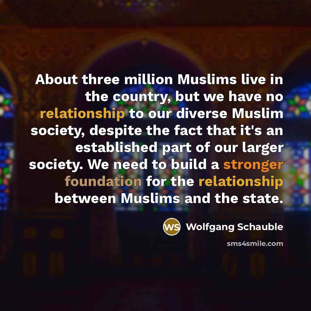 “About three million Muslims live in the country, but we…” quote by Wolfgang Schauble