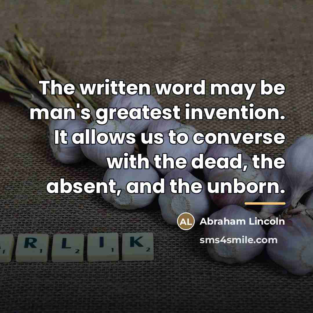 “The written word may be man's greatest invention. It allows…” quote by Abraham Lincoln