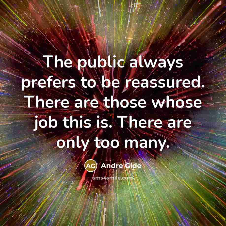 “The public always prefers to be reassured. There are those…” quote by Andre Gide