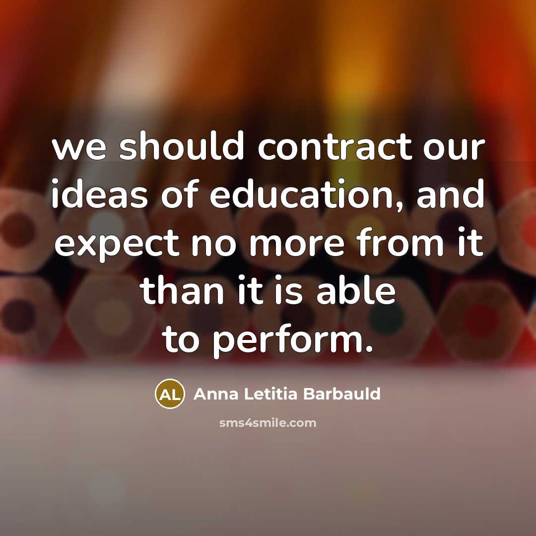 “we should contract our ideas of education, and expect no…” quote by Anna Letitia Barbauld