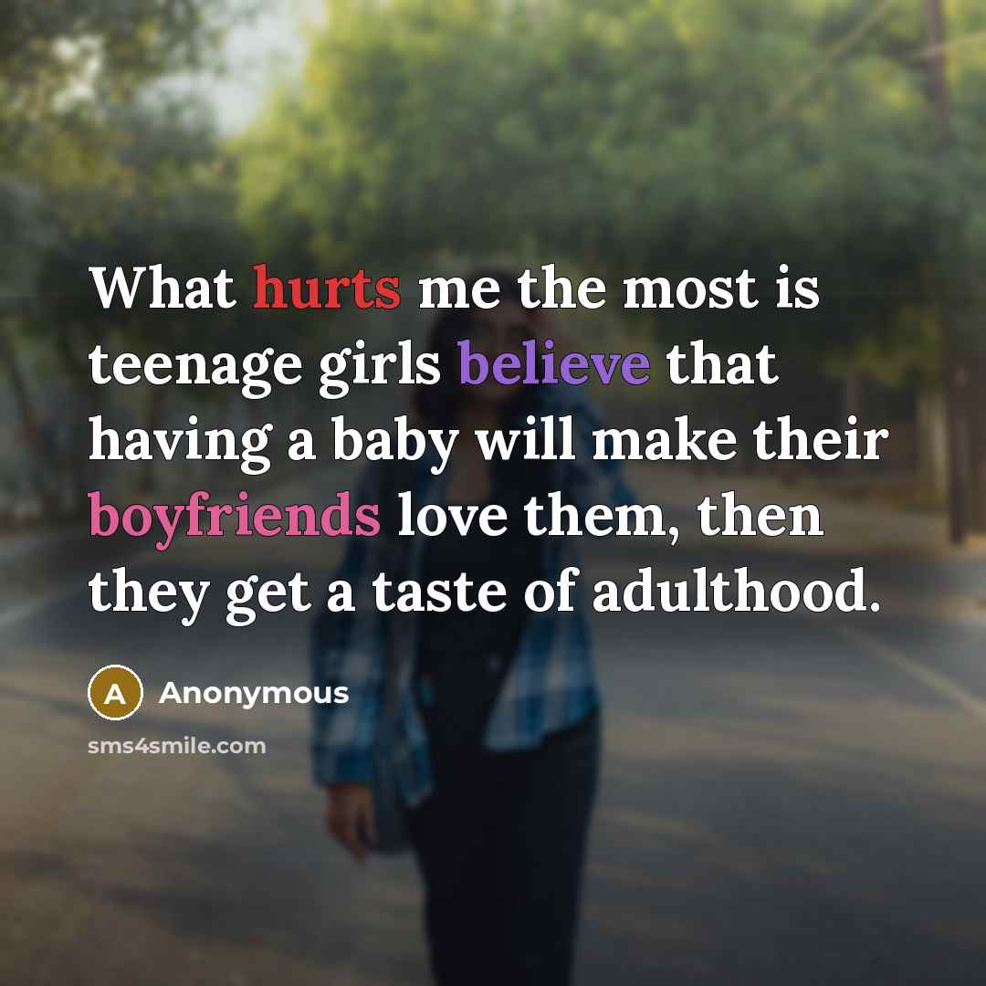 “What hurts me the most is teenage girls believe that…” quote by Anonymous