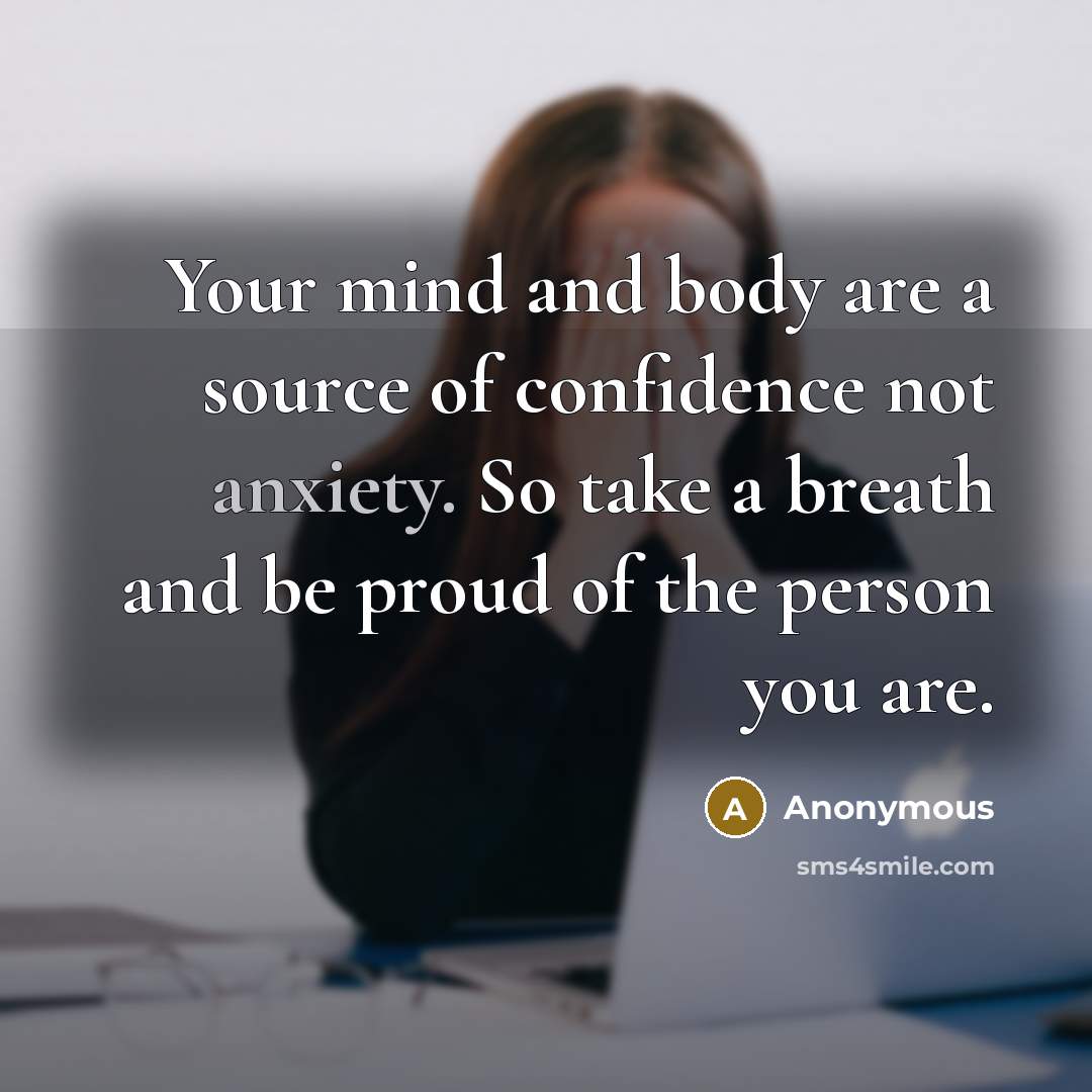 “Your mind and body are a source of confidence not…” quote by Anonymous