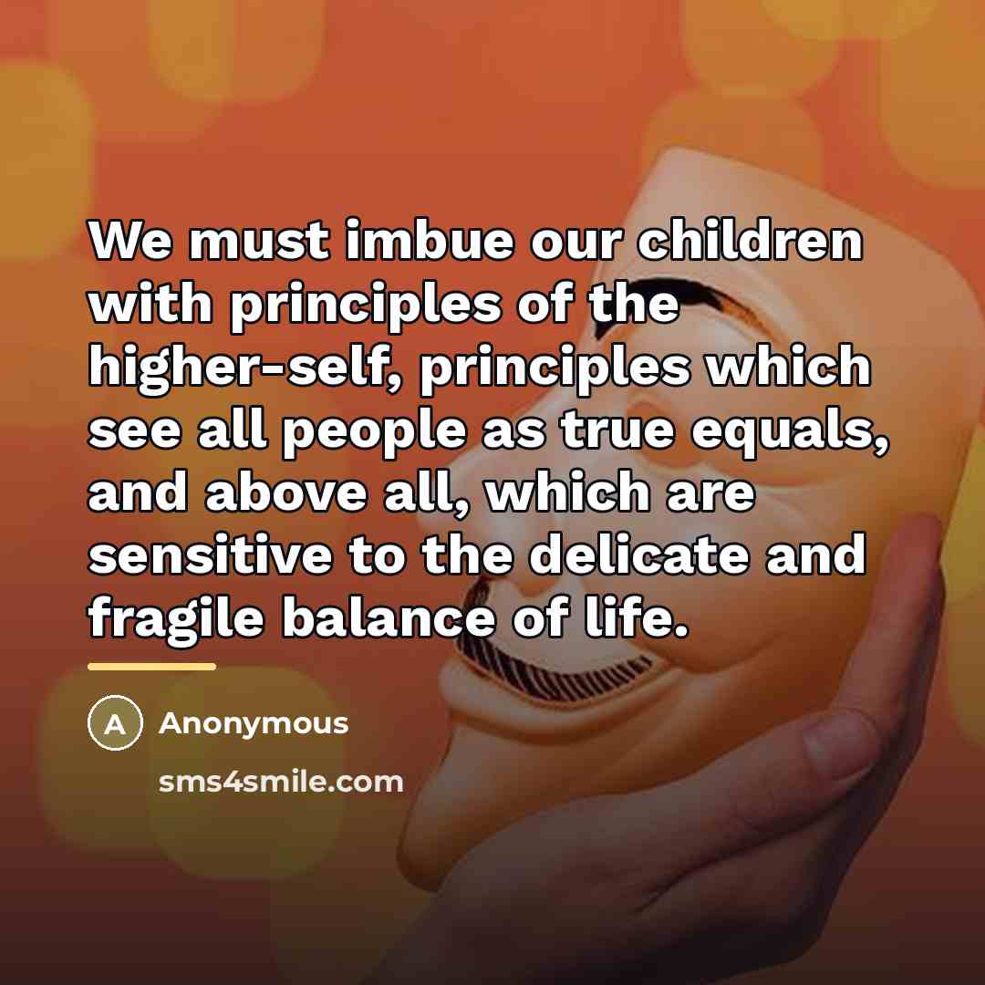 “We must imbue our children with principles of the higher-self,…” quote by Anonymous