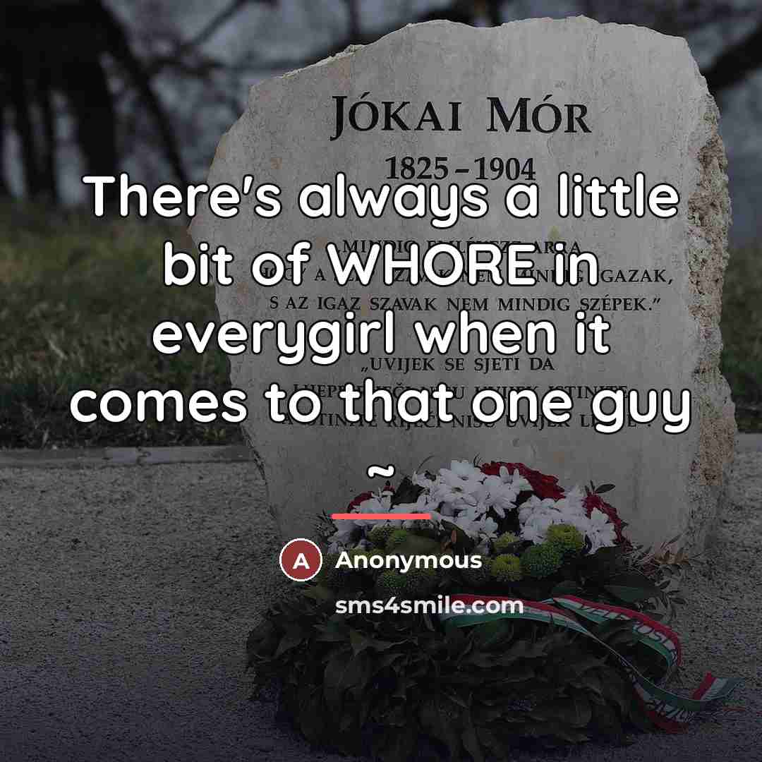 “There's always a little bit of WHORE in everygirl when…” quote by Anonymous