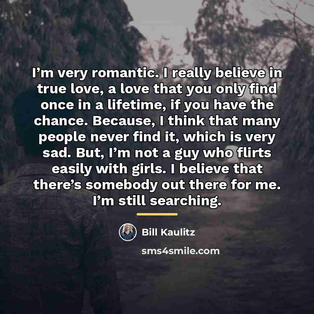 “I’m very romantic. I really believe in true love, a…” quote by Bill Kaulitz