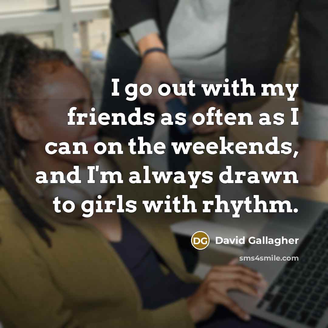 “I go out with my friends as often as I…” quote by David Gallagher