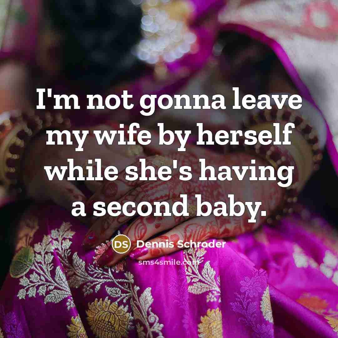 “I'm not gonna leave my wife by herself while she's…” quote by Dennis Schroder