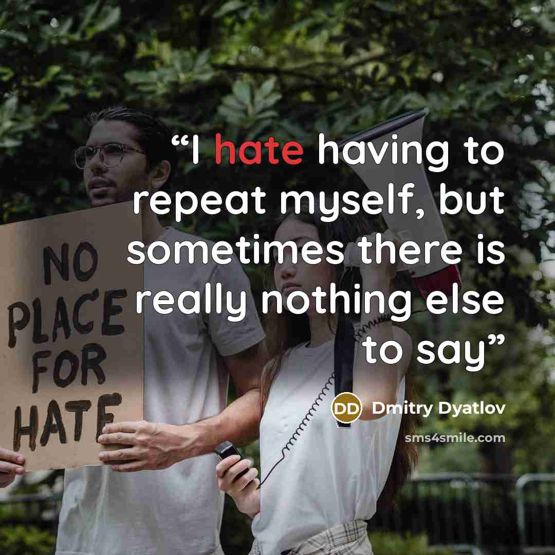 “I hate having to repeat myself, but sometimes there is really nothing else to say” quote by Dmitry Dyatlov