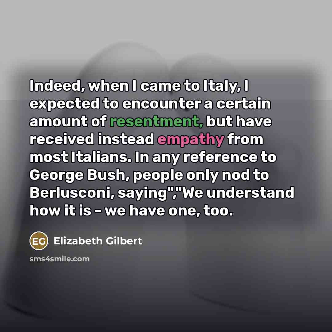 “Indeed, when I came to Italy, I expected to encounter…” quote by Elizabeth Gilbert