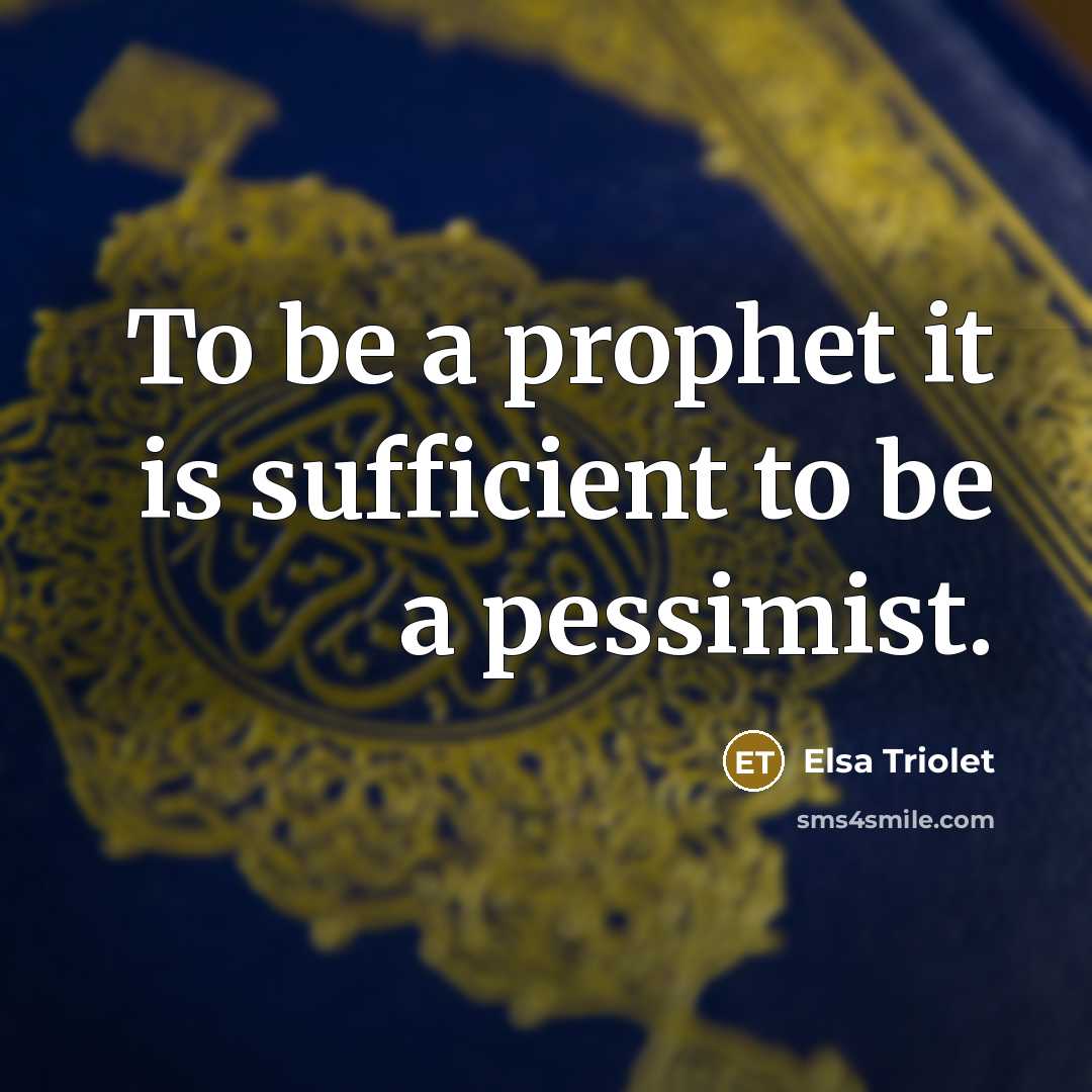 “To be a prophet it is sufficient to be a…” quote by Elsa Triolet