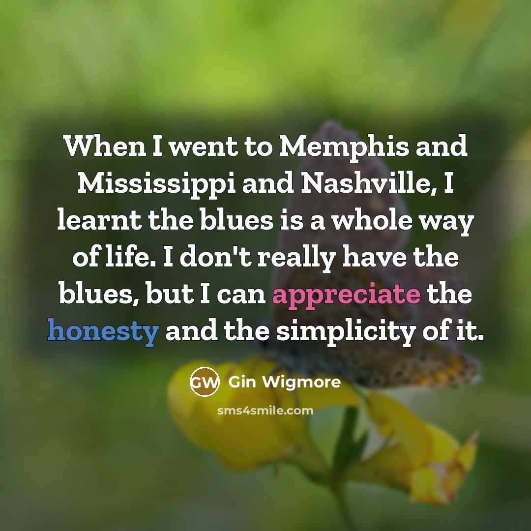 “When I went to Memphis and Mississippi and Nashville, I…” quote by Gin Wigmore