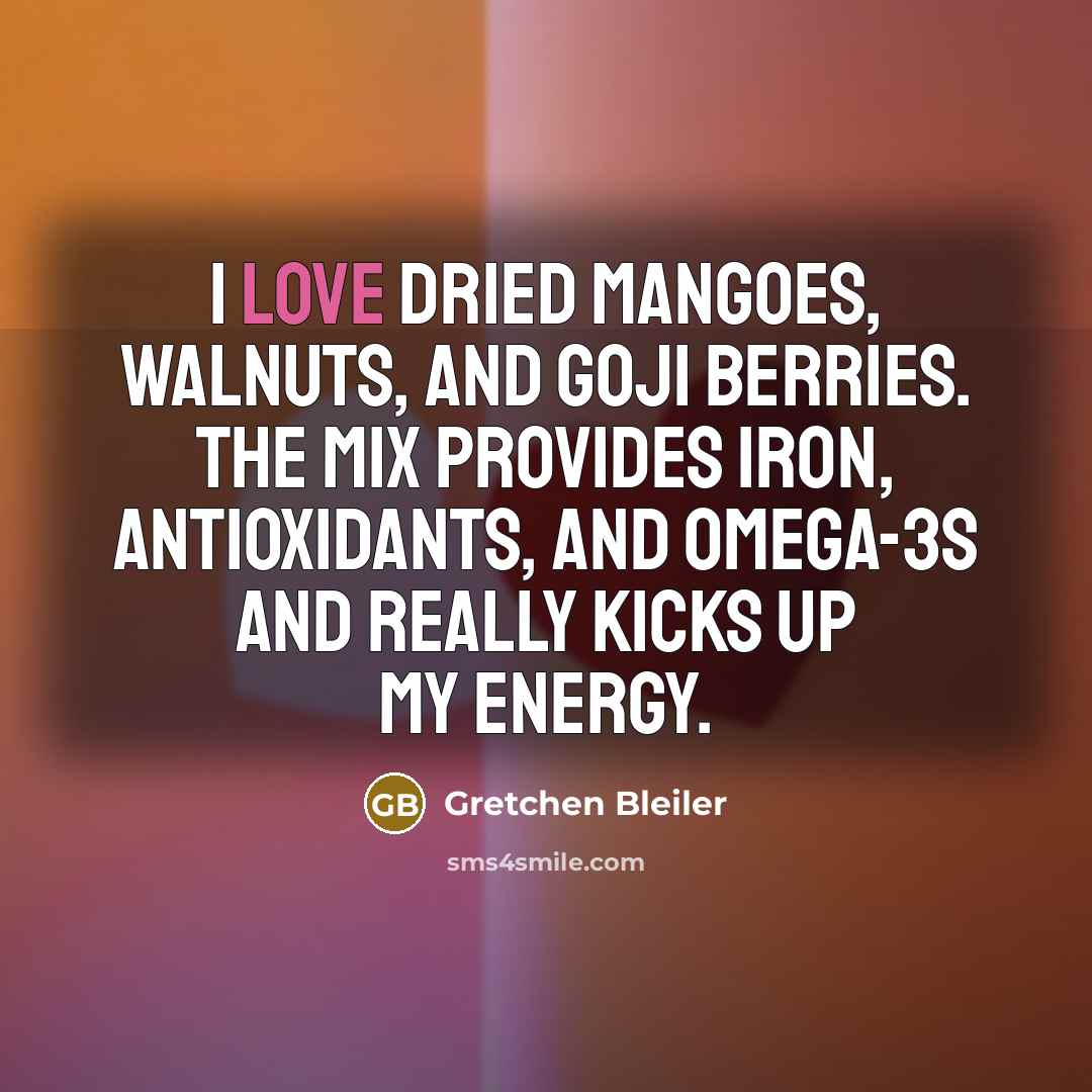 “I love dried mangoes, walnuts, and goji berries. The mix…” quote by Gretchen Bleiler