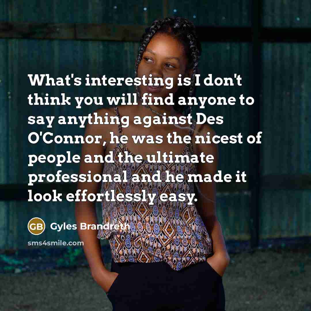 “What's interesting is I don't think you will find anyone…” quote by Gyles Brandreth