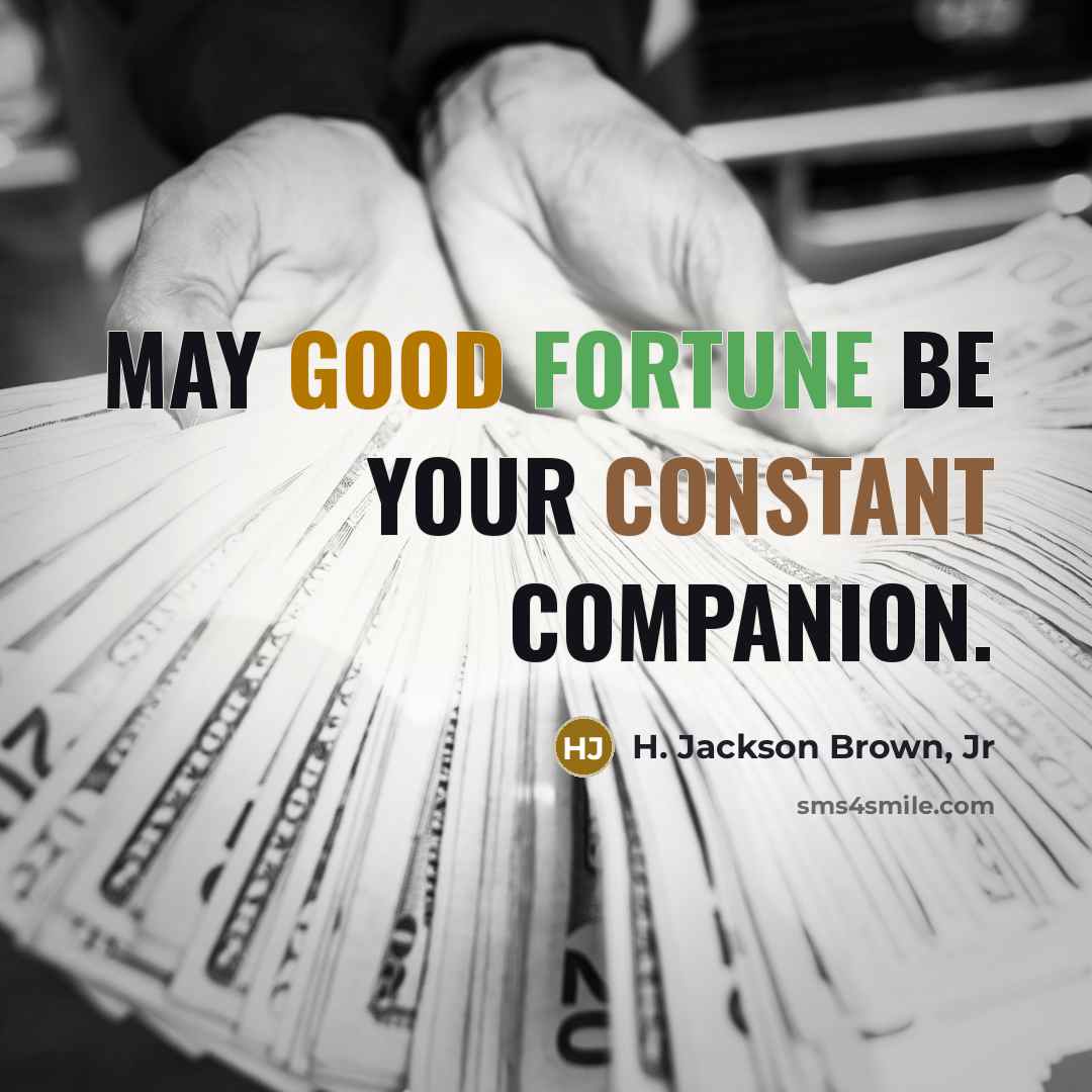 “May good fortune be your constant companion.…” quote by H. Jackson Brown, Jr