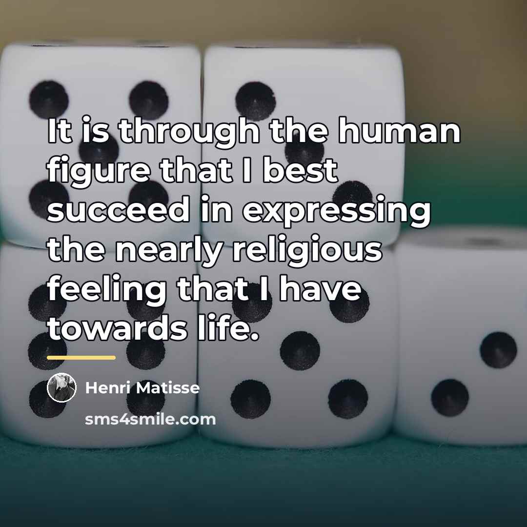 “It is through the human figure that I best succeed…” quote by Henri Matisse