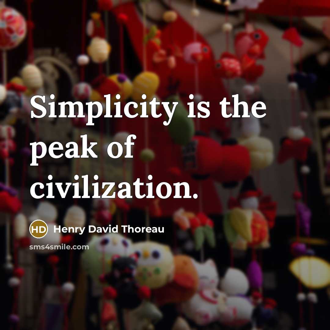 “Simplicity is the peak of civilization.…” quote by Henry David Thoreau