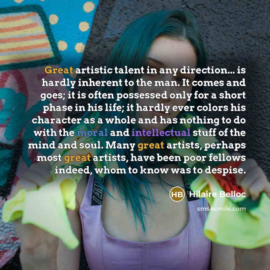 “Great artistic talent in any direction... is hardly inherent to…” quote by Hilaire Belloc