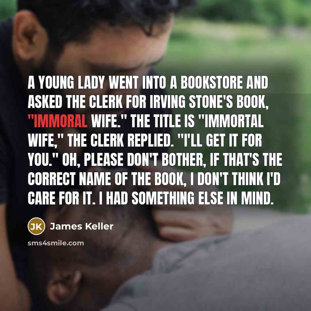 “A young lady went into a bookstore and asked the…” quote by James Keller
