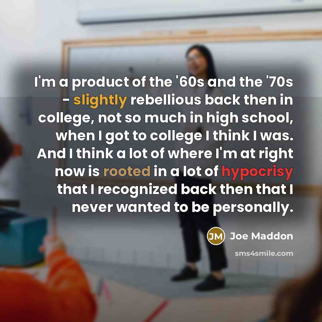 “I'm a product of the '60s and the '70s -…” quote by Joe Maddon