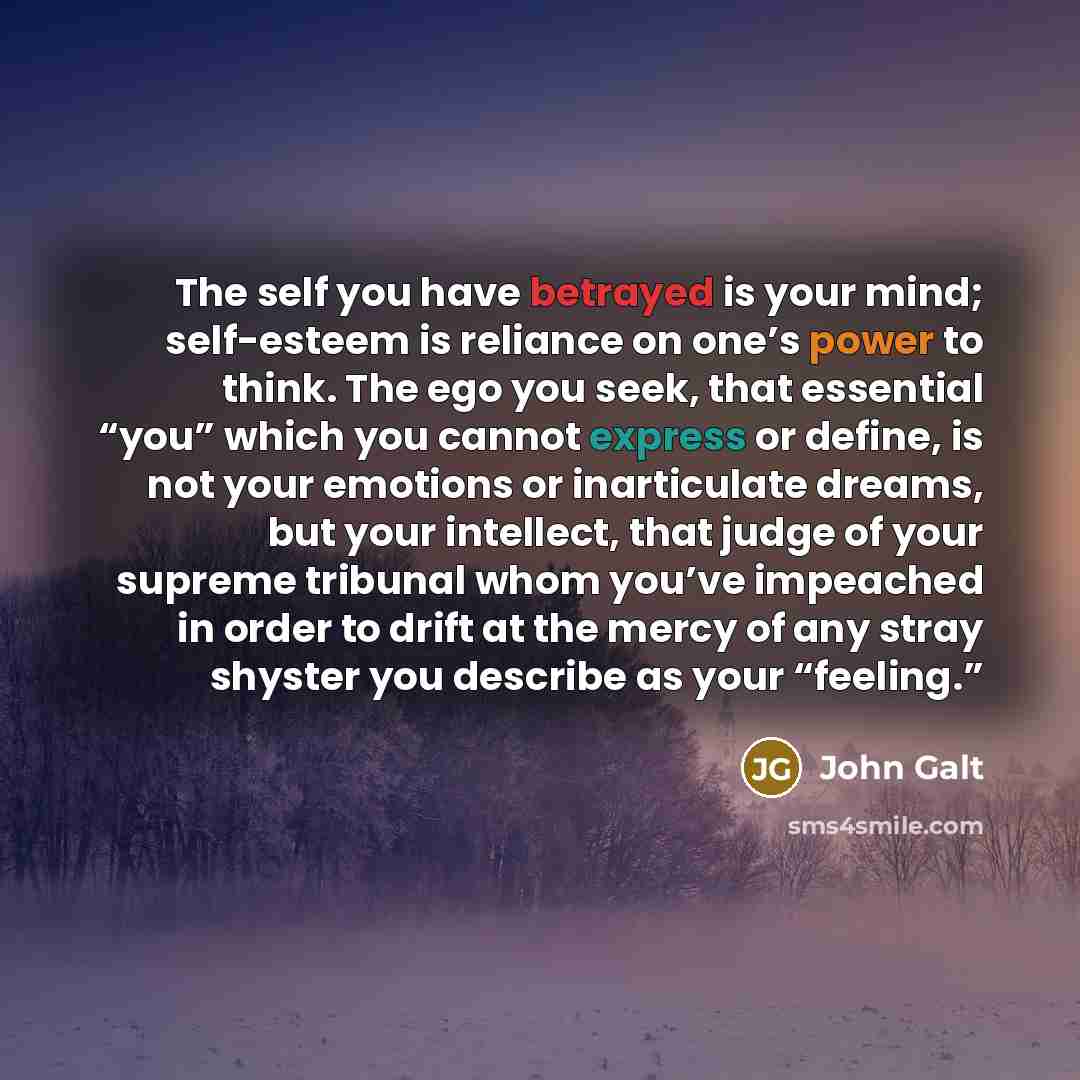 “The self you have betrayed is your mind; self-esteem is…” quote by John Galt