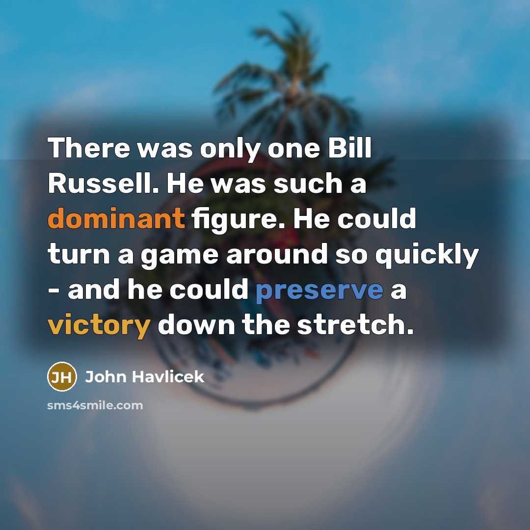“There was only one Bill Russell. He was such a…” quote by John Havlicek