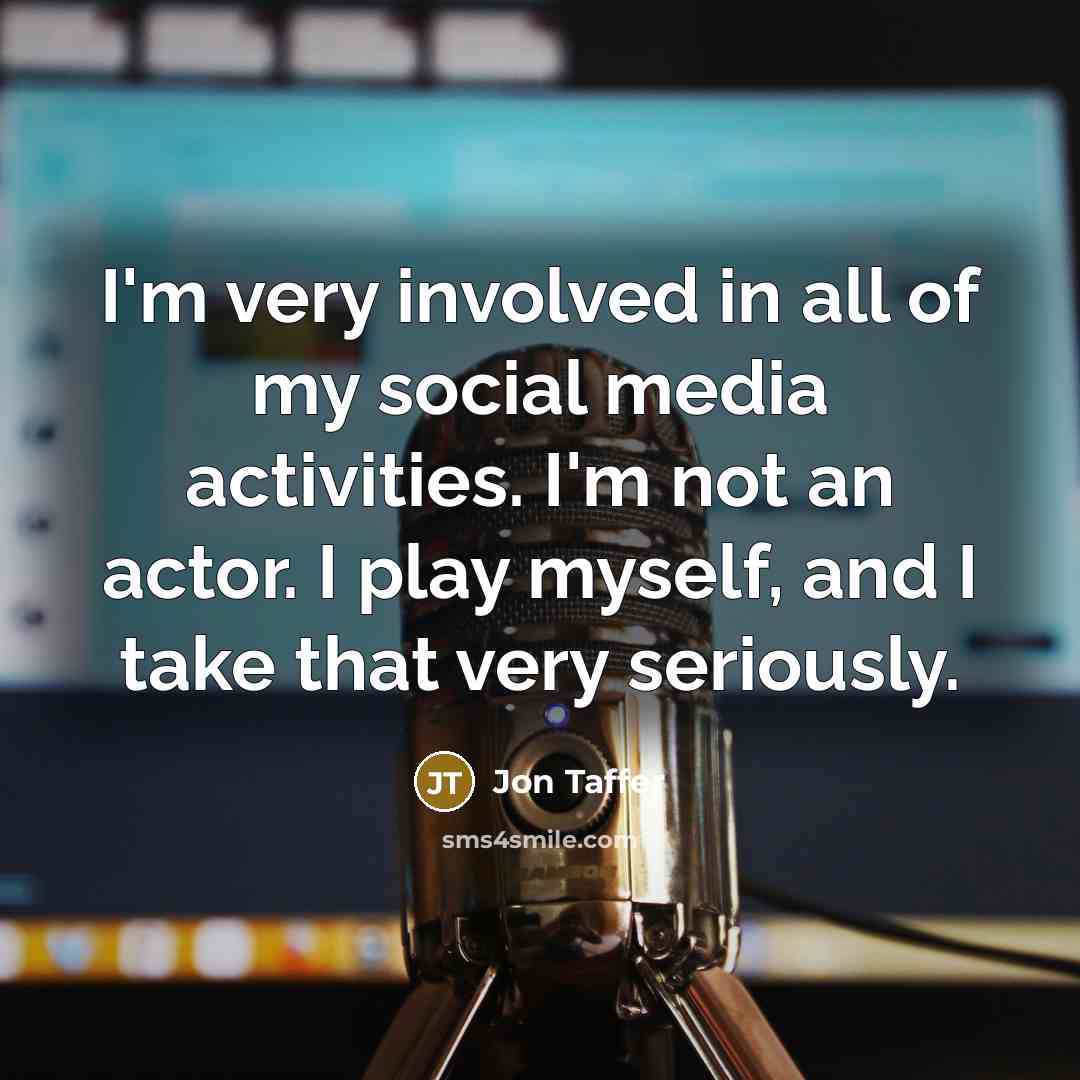 “I'm very involved in all of my social media activities.…” quote by Jon Taffer