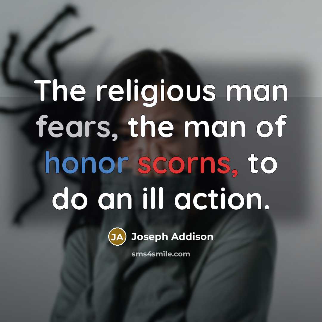 “The religious man fears, the man of honor scorns, to…” quote by Joseph Addison