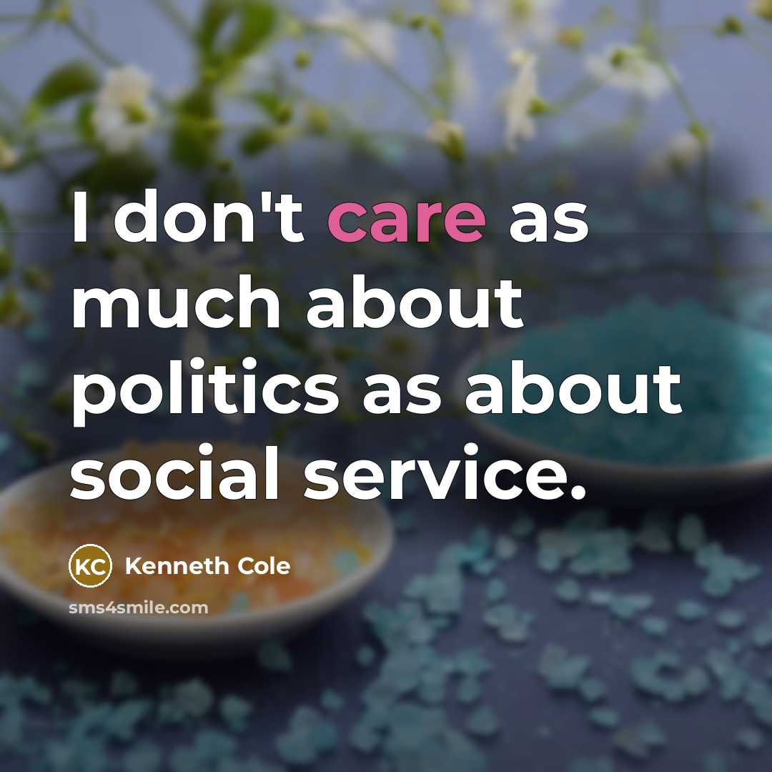 “I don't care as much about politics as about social…” quote by Kenneth Cole