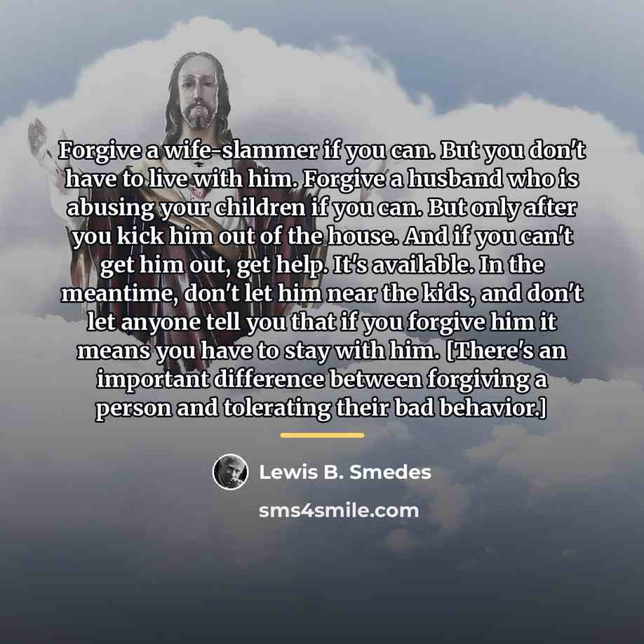 “Forgive a wife-slammer if you can. But you don't have…” quote by Lewis B. Smedes