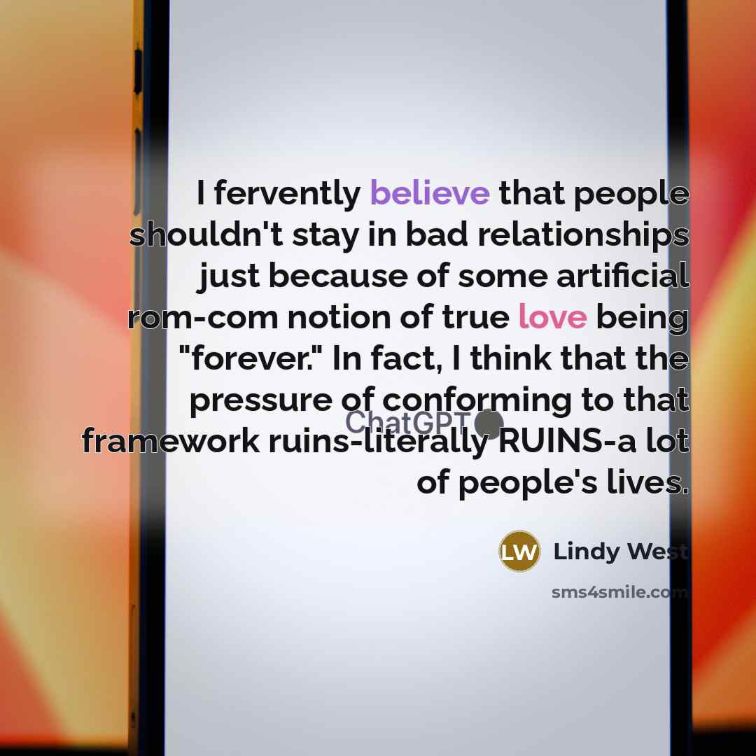 “I fervently believe that people shouldn't stay in bad relationships…” quote by Lindy West
