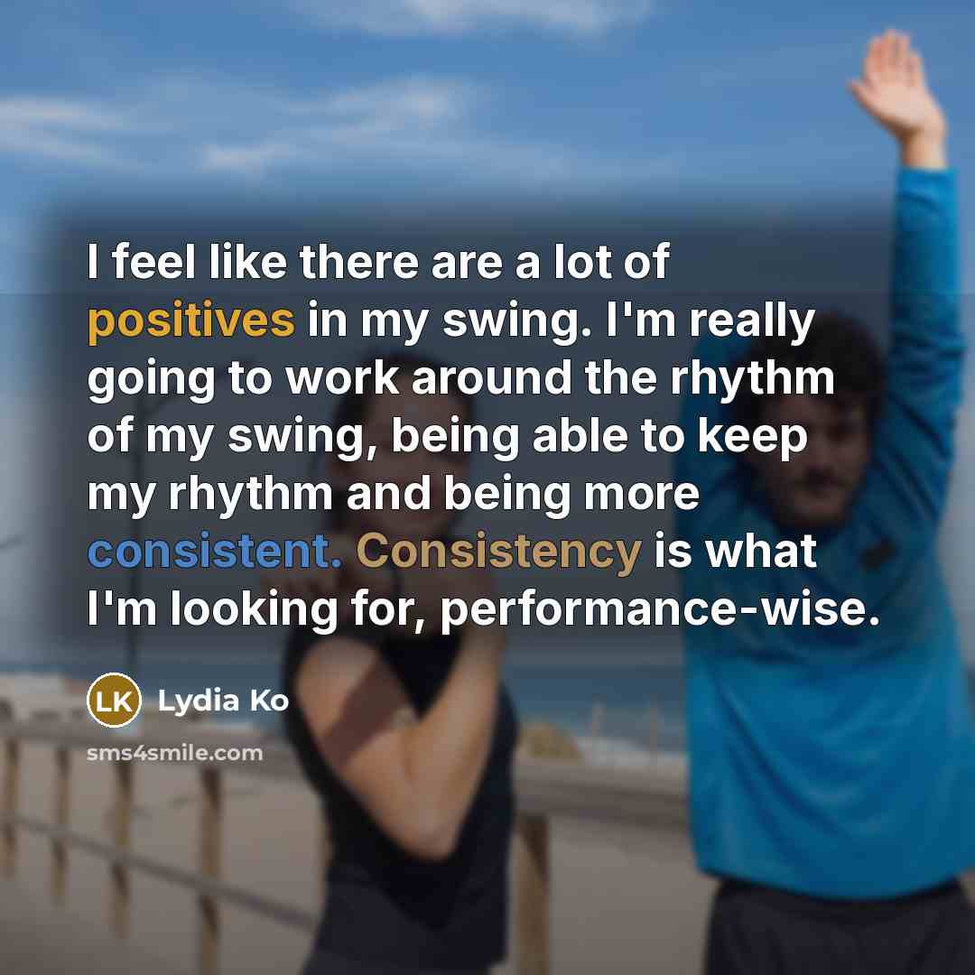 “I feel like there are a lot of positives in…” quote by Lydia Ko