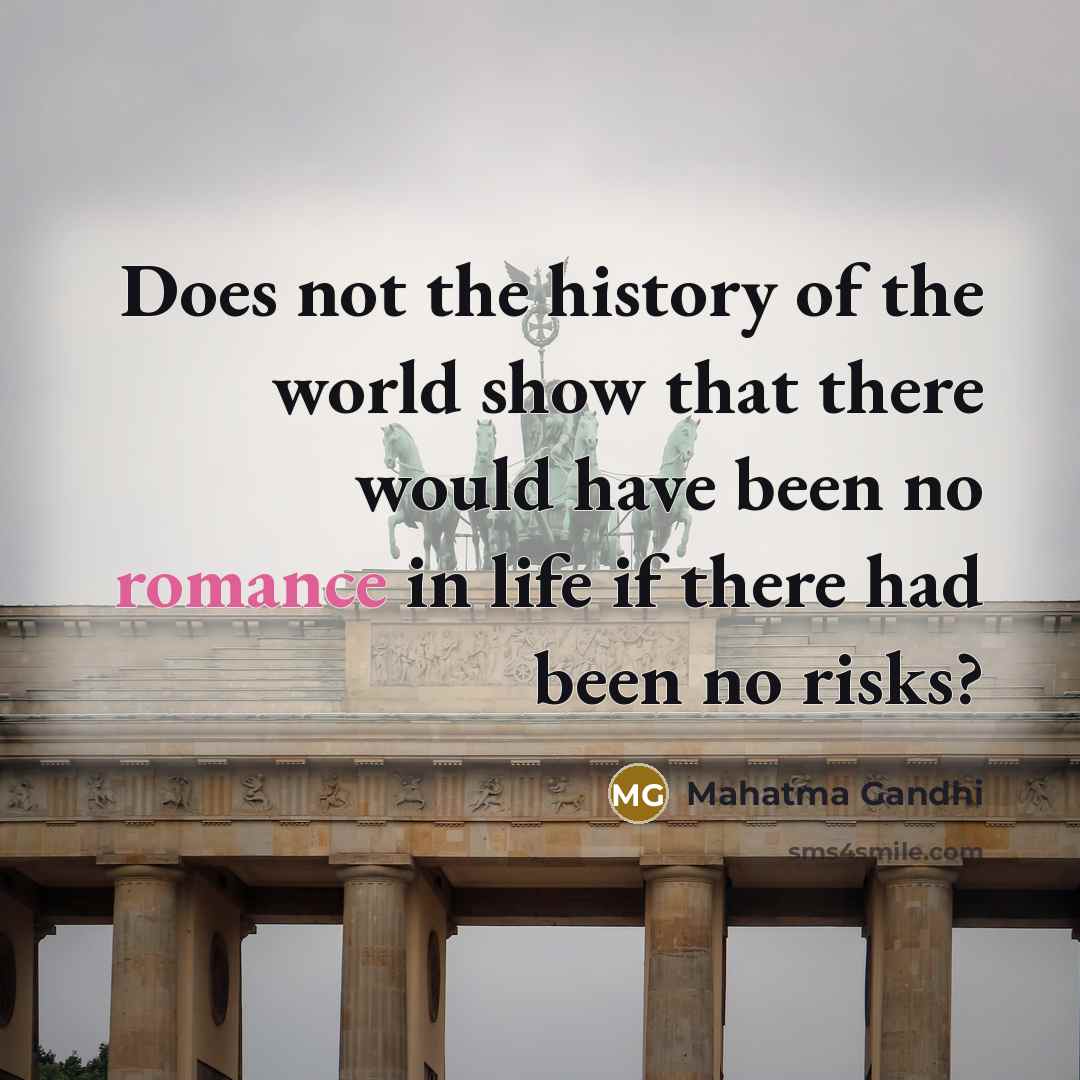 “Does not the history of the world show that there…” quote by Mahatma Gandhi