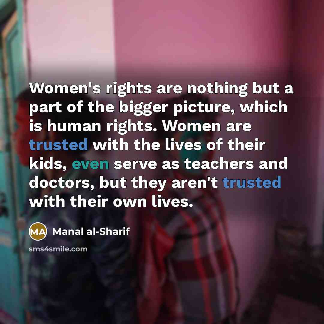 “Women's rights are nothing but a part of the bigger…” quote by Manal al-Sharif