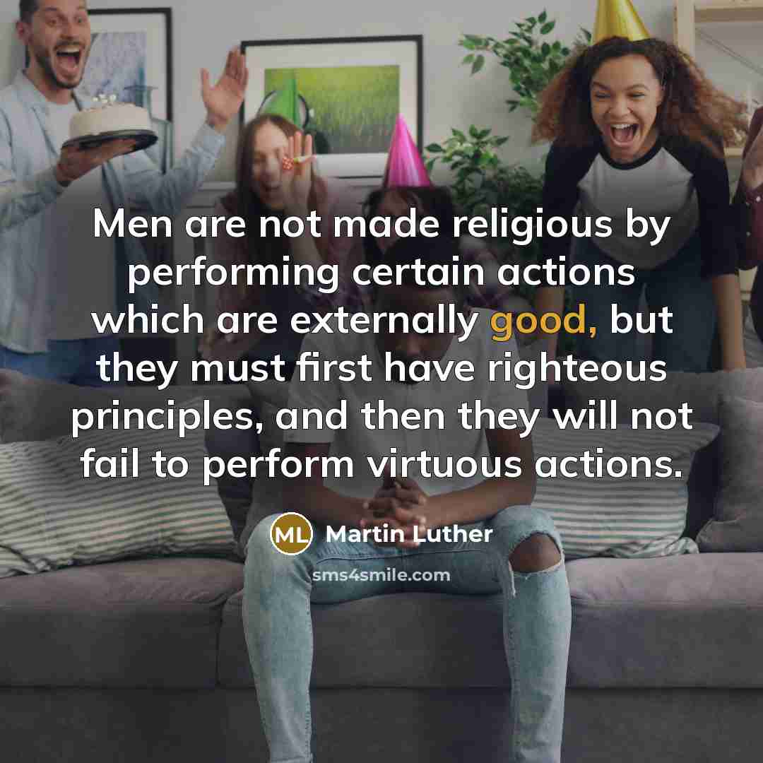 “Men are not made religious by performing certain actions which…” quote by Martin Luther