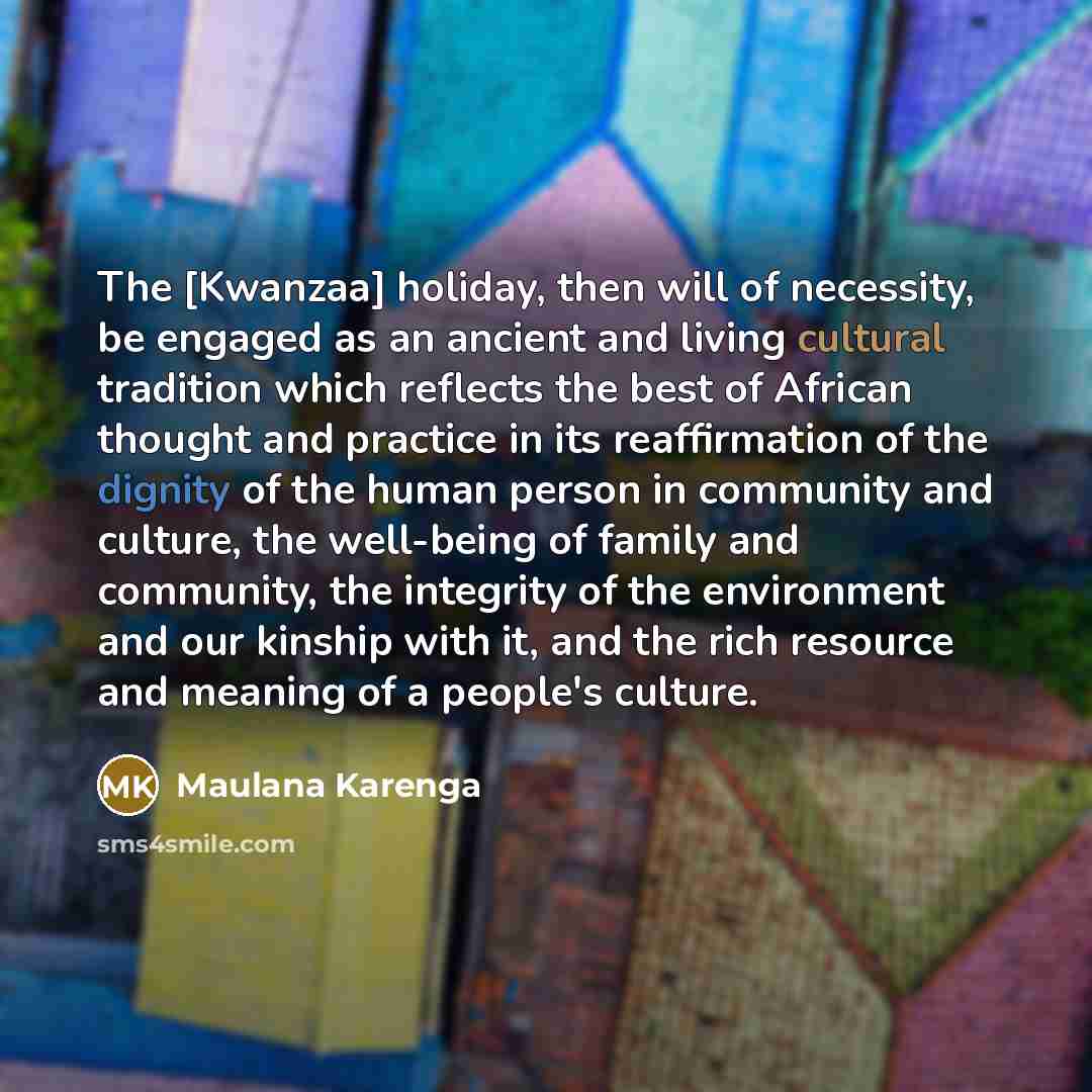 “The [Kwanzaa] holiday, then will of necessity, be engaged as…” quote by Maulana Karenga