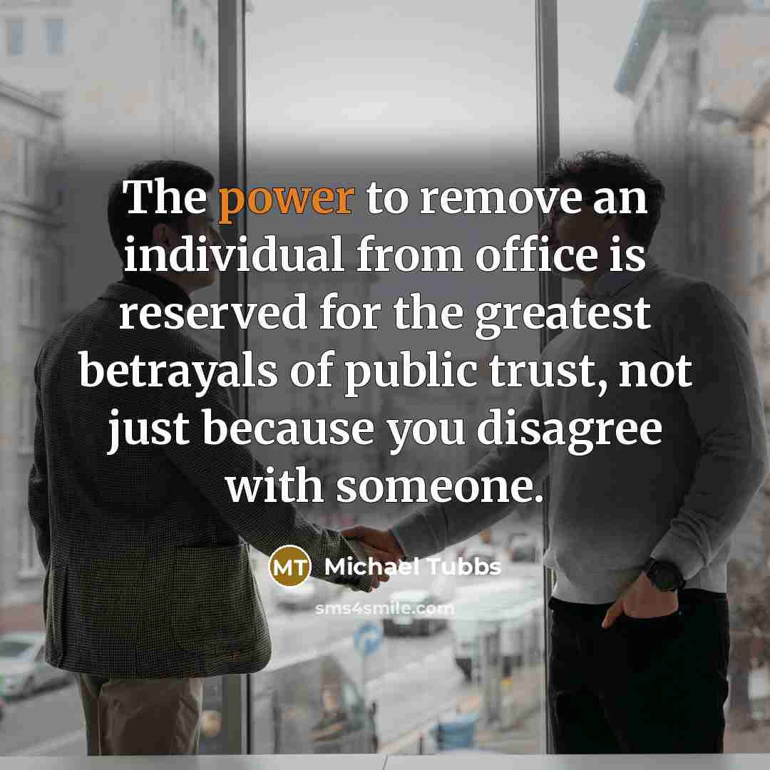 “The power to remove an individual from office is reserved…” quote by Michael Tubbs