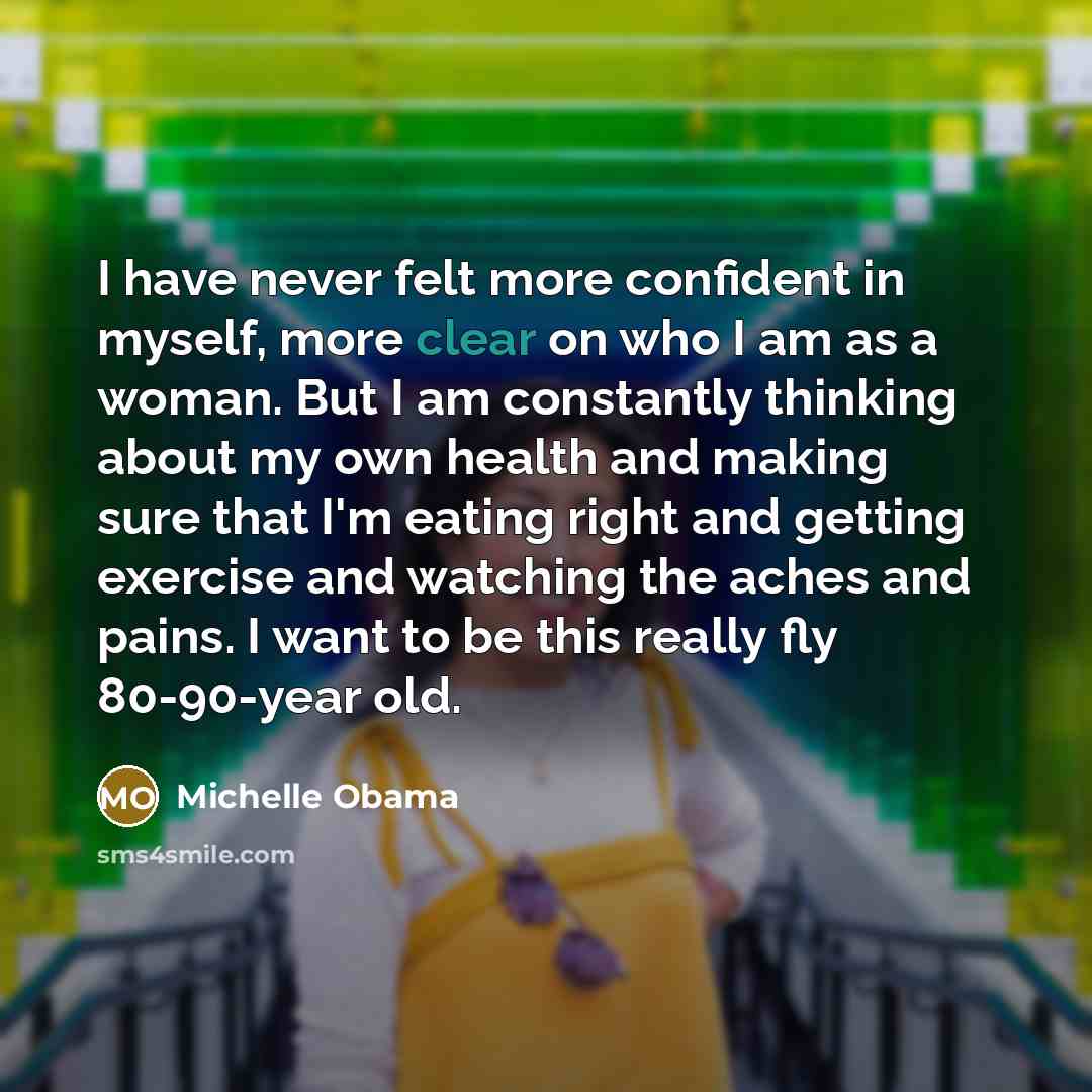 “I have never felt more confident in myself, more clear…” quote by Michelle Obama