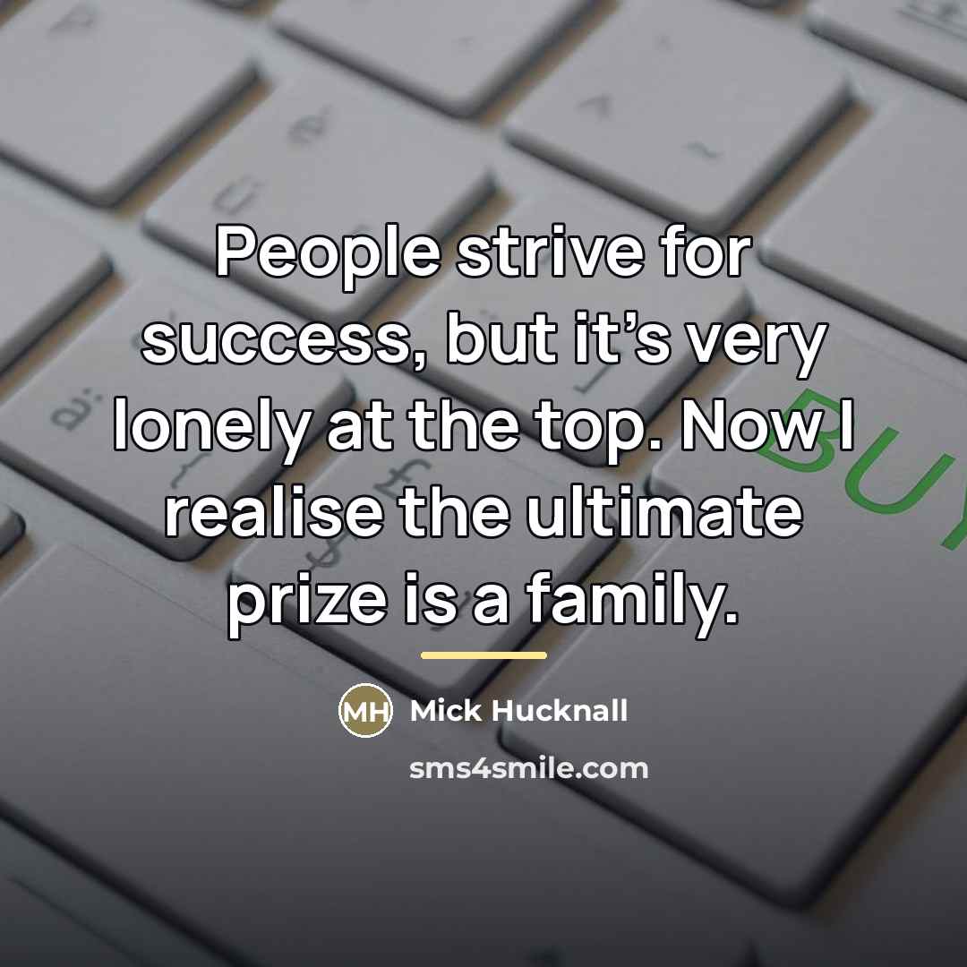 “People strive for success, but it's very lonely at the…” quote by Mick Hucknall