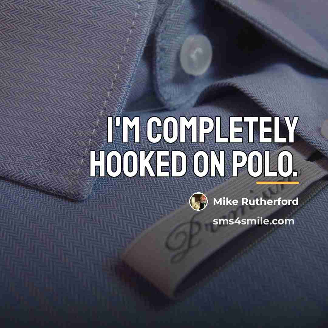 “I'm completely hooked on polo.…” quote by Mike Rutherford