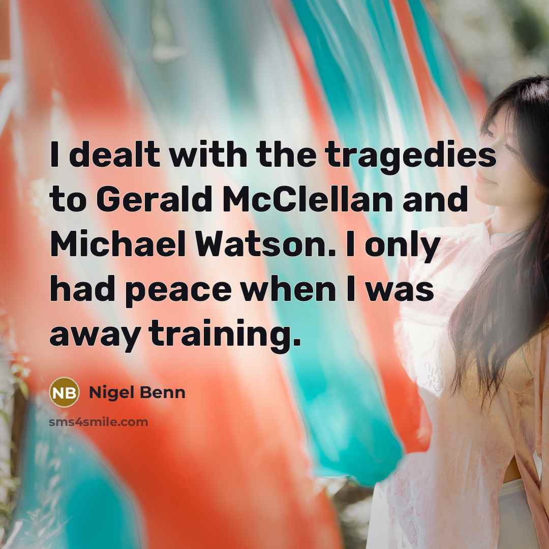 “I dealt with the tragedies to Gerald McClellan and Michael…” quote by Nigel Benn